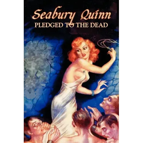 Pledged to the Dead by Seabury Quinn, Fiction, Fantasy, Horror