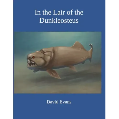 In the Lair of the Dunkleosteus