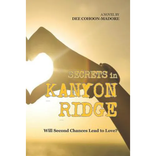 Secrets in Kanyon Ridge: Will Second Chances Lead to Love?