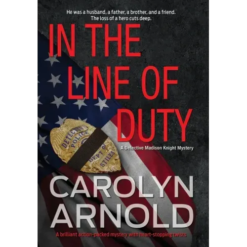In the Line of Duty: A brilliant action-packed mystery with heart-stopping twists