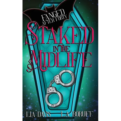 Staked in the Midlife: A Paranormal Women's Fiction Novel