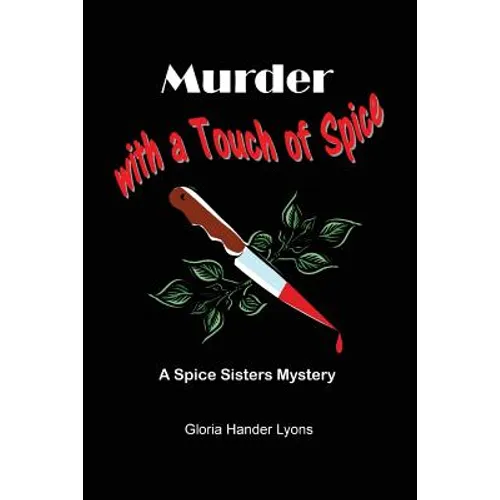 Murder with a Touch of Spice: A Spice Sisters Mystery