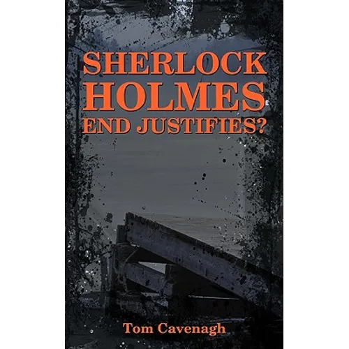 Sherlock Holmes End Justifies?