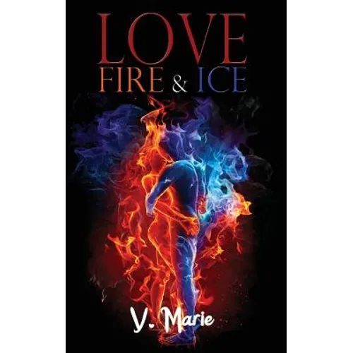 Love, Fire & Ice