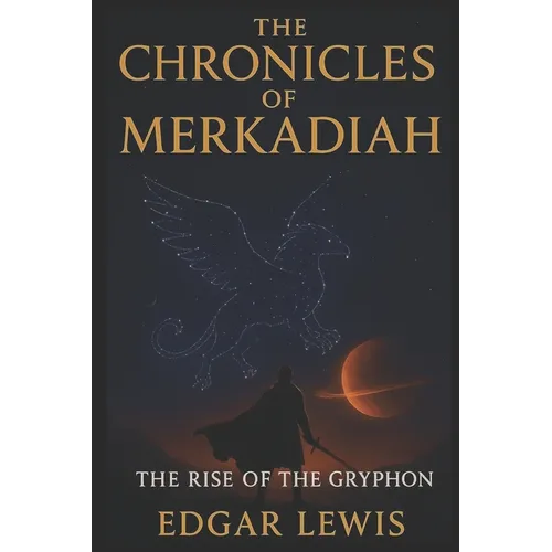 Chronicles of Merkadiah: The Rise of the Gryphon