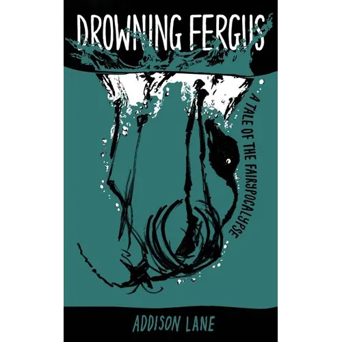 Drowning Fergus: A Tale of the Fairypocalypse