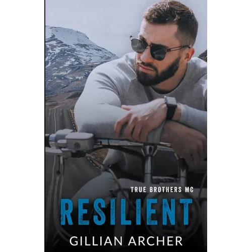Resilient: A True Brothers MC Novel