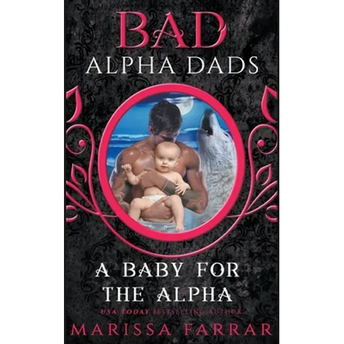 A Baby for the Alpha: Bad Alpha Dads