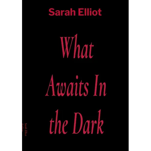 What Awaits In the Dark