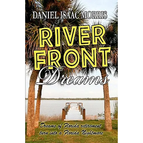 Riverfront Dreams: Retirement dreams, retirement nightmare