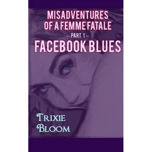 Facebook Blues: A romantic comedy about what happens when you chase your past.