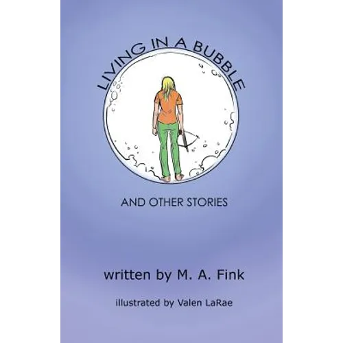 Living in a Bubble and Other Stories