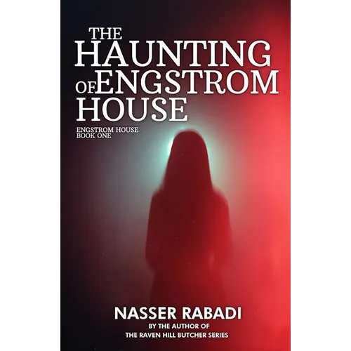 The Haunting of Engstrom House: Engstrom House Book One