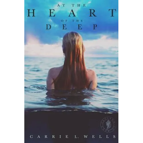 At the Heart of the Deep: A Falling in Deep Collection Novella