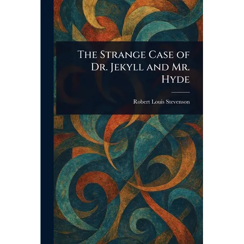 The Strange Case of Dr. Jekyll and Mr. Hyde