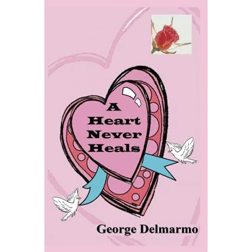 A Heart Never Heals