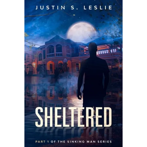 Sheltered: Part 1 of the Sinking Man Series