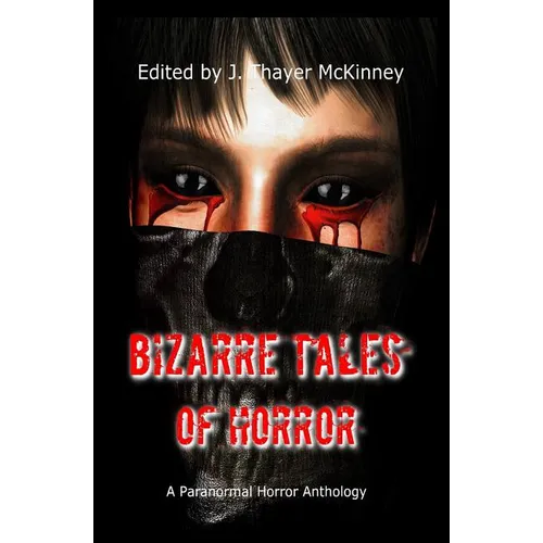Bizarre Tales of Horror: A Paranormal Horror Anthology