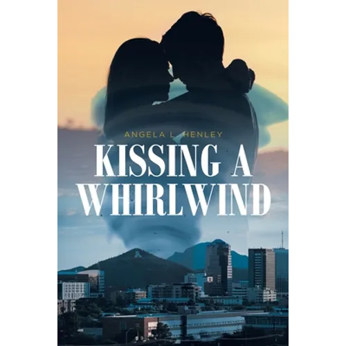 Kissing a Whirlwind