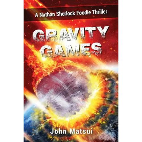 Gravity Games: A Nathan Sherlock Foodie Thriller