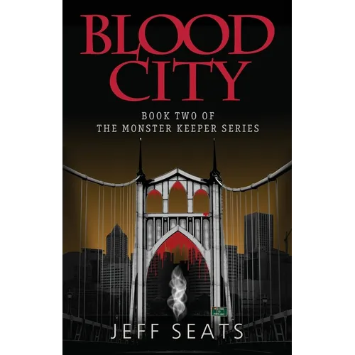 Blood City: Book Two Of The Monster Keeper Series