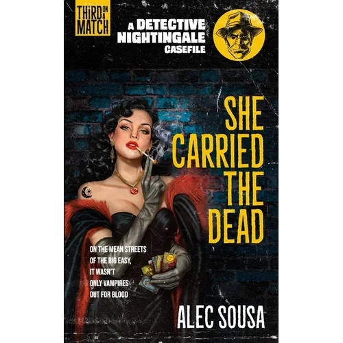 She Carried the Dead: A Detective Nightingale Casefile
