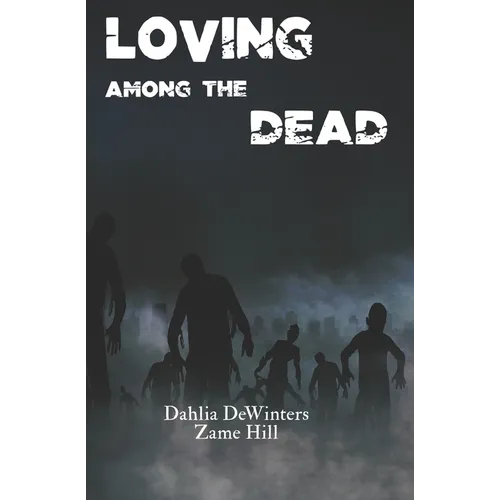 Loving Among the Dead