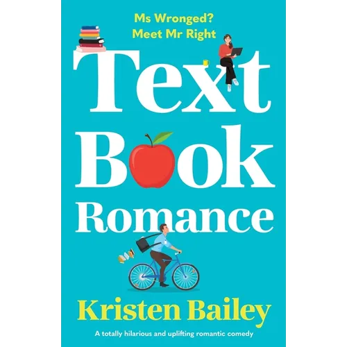 Textbook Romance: A totally hilarious and uplifting romantic comedy