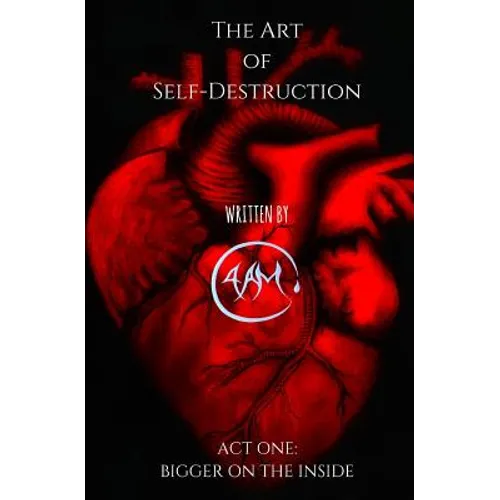 The Art of Self-Destruction: Act One: Bigger on the Inside