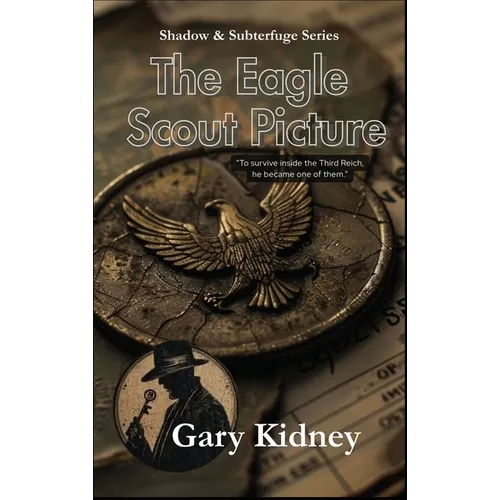 The Eagle Scout Picture: A story of espionage and identity in World War II