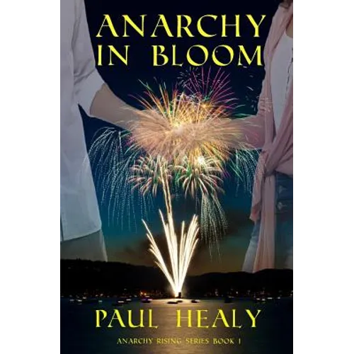 Anarchy in Bloom: Anarchy Rising Series Book I