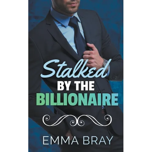 Stalked by the Billionaire