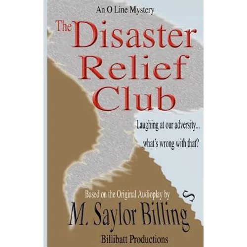 The Disaster Relief Club. An O Line Mystery.