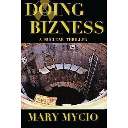 Doing Bizness: A Nuclear Thriller