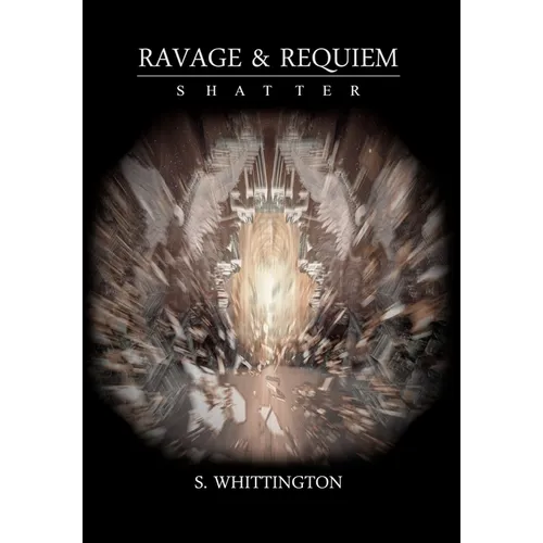 Ravage and Requiem: Shatter