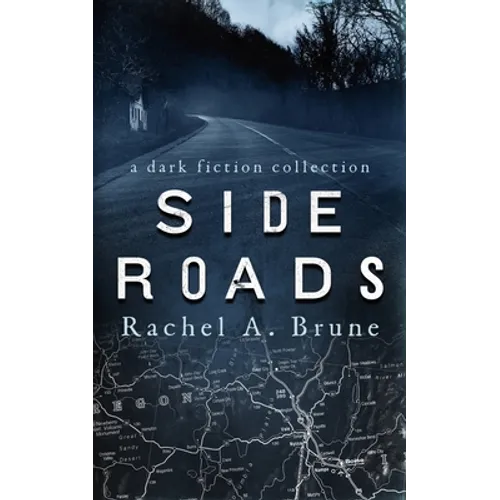 Side Roads: A Dark Fiction Collection