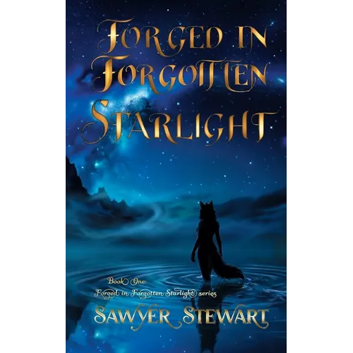 Forged In Forgotten Starlight: Forged In Forgotten Starlight Book 1