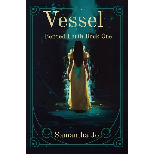 Vessel: Bonded Earth Book One