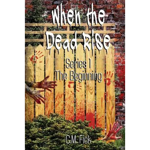 When the Dead Rise Series 1: The Beginning