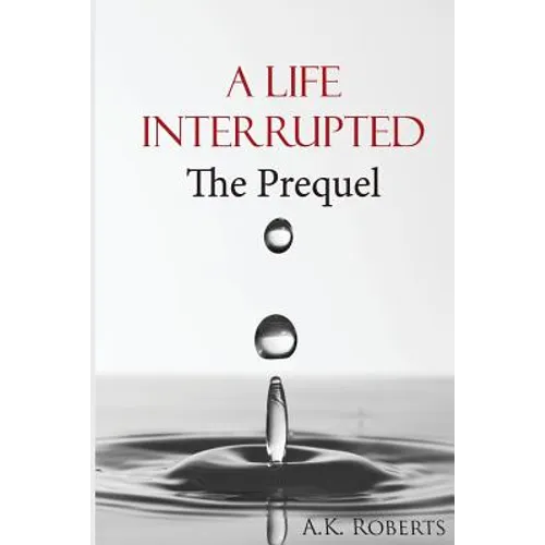 A Life Interrupted