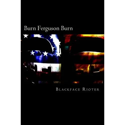 Burn, Ferguson, Burn!: Fun and Games Down Down at the Race Riots