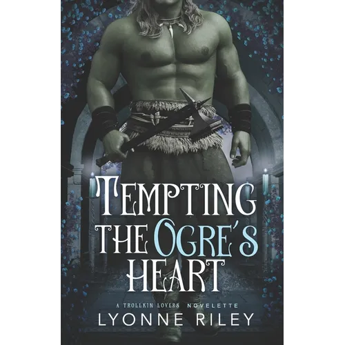 Tempting the Ogre's Heart