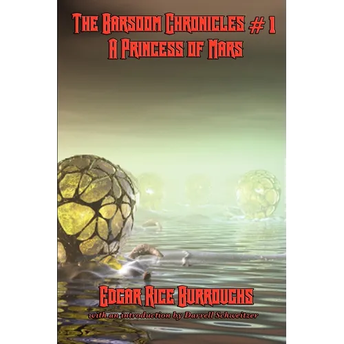 The Barsoom Chronicles #1 a Princess of Mars