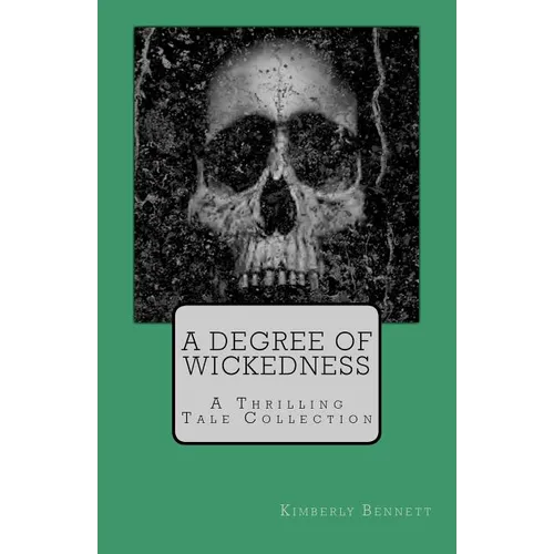 A Degree of Wickedness: A Thrilling Tale Collection