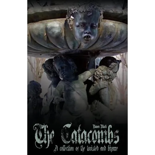 The Catacombs: Tales of the Bizarre and Twisted