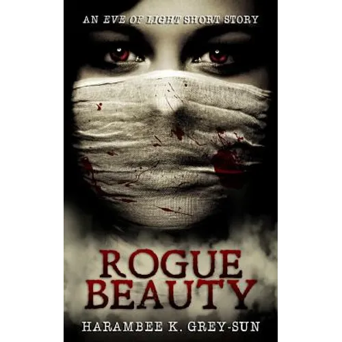 Rogue Beauty: An Eve of Light Short Story