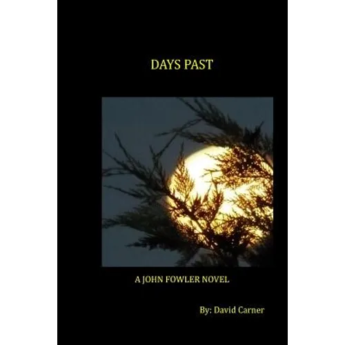 Days Past: A John Fowler Novel