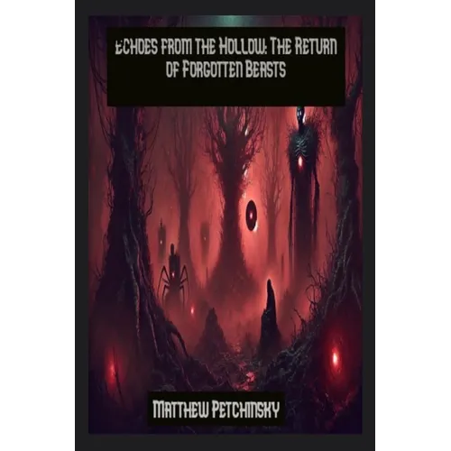 Echoes from the Hollow: The Return of Forgotten Beasts