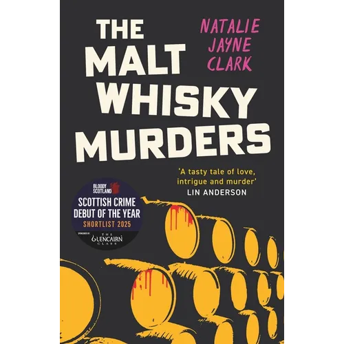 The Malt Whisky Murders: Shortlisted for the 2025 Bloody Scotland Debut Prize