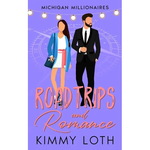 Roadtrips and Romance: A second chances romance